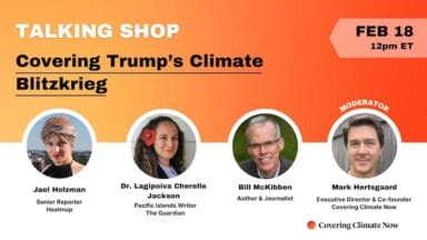 Talking Shop: Covering Trump’s Climate Blitzkrieg